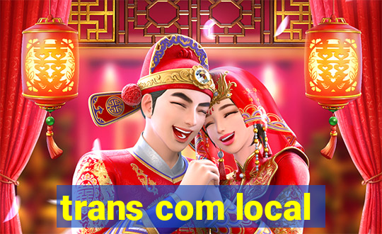 trans com local